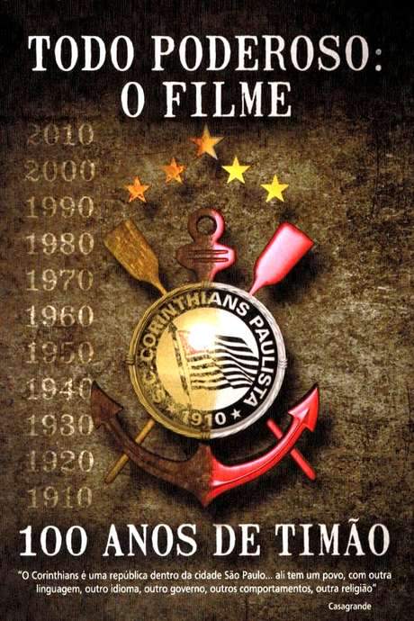 Todo Poderoso: O Filme - 100 Anos de Timão